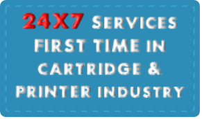 24X7 Services
FIRST TIME in 
cartridge & 
printer industry 
